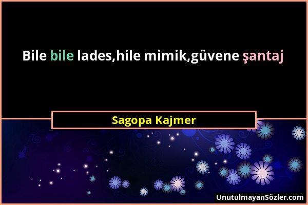 Sagopa Kajmer - Bile bile lades,hile mimik,güvene şantaj...