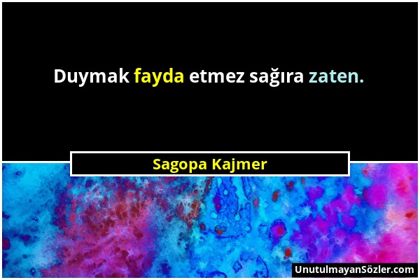 Sagopa Kajmer - Duymak fayda etmez sağıra zaten....