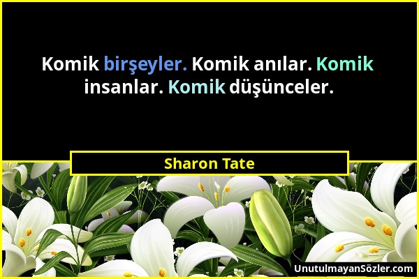 Sharon Tate - Komik birşeyler. Komik anılar. Komik insanlar. Komik düşünceler....