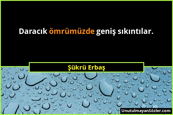 Şükrü Erbaş - Daracık ömrümüzde geniş sıkıntılar....