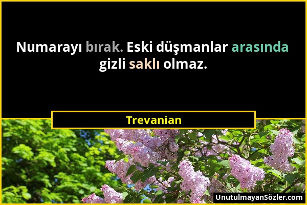 Trevanian - Numarayı bırak. Eski düşmanlar arasında gizli saklı olmaz....