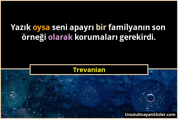Trevanian - Yazık oysa seni apayrı bir familyanın son örneği olarak korumaları gerekirdi....