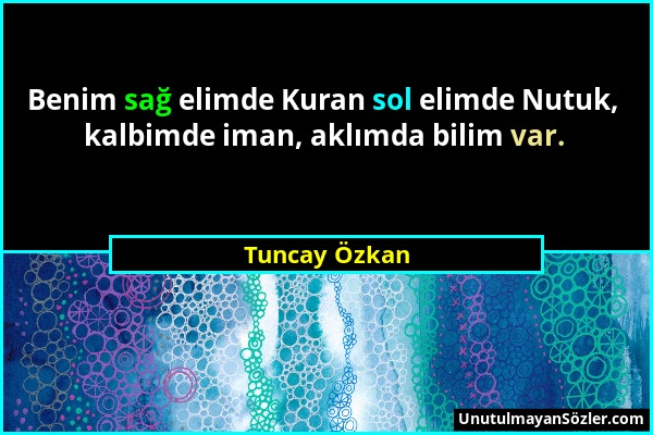 Tuncay Özkan - Benim sağ elimde Kuran sol elimde Nutuk, kalbimde iman, aklımda bilim var....