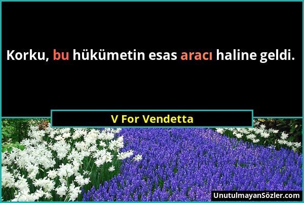 V For Vendetta - Korku, bu hükümetin esas aracı haline geldi....