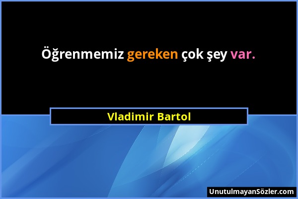 Vladimir Bartol - Öğrenmemiz gereken çok şey var....
