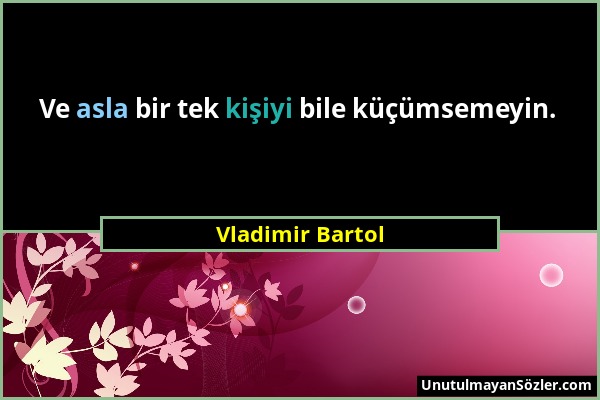 Vladimir Bartol - Ve asla bir tek kişiyi bile küçümsemeyin....