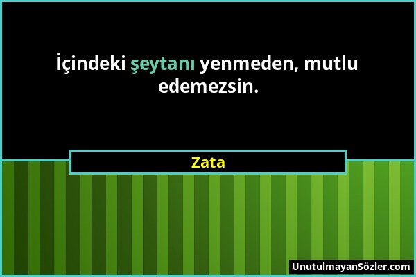 Zata - İçindeki şeytanı yenmeden, mutlu edemezsin....