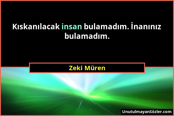 Zeki Müren - Kıskanılacak insan bulamadım. İnanınız bulamadım....